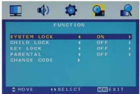 FUNCTION SYSTEM LOCK ON CHILD LOCK OFF KEY LOCK OFF PARENTAL OFF CHANGE CODE