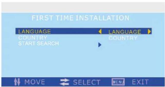 FIRST TIME INSTALLATION LANGUAGE COUNTRY START SEARCH LANGUAGE COUNTRY MOVE SELECT MENU EXIT
