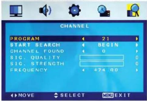 CHANNEL PROGRAM 21 START SEARCH BEGIN CHANNEL FOUND 0 SIG. QUALITY 0 SIG. STRENGTH 0 FREQUENCY 474 00 MOVE SELECT MENU EXIT