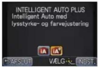 INTELLIGENT AUTO PLUS Intelligent Auto med lysstyrke- og farvejustering iA iA+ AFSLUT VÆLG INDST.