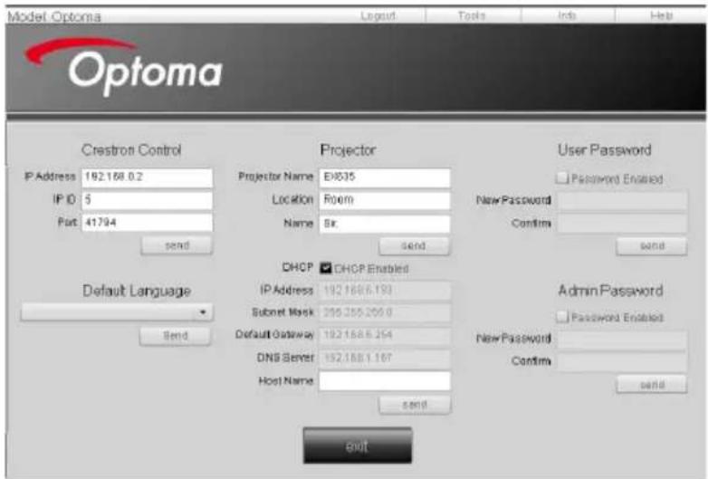 Model Optoma Layout Tools Info Help Optoma Crestron Control Projector User Password IP Address 192.168.0.2 Projector Name EN35 Location Room New Password Port 41794 Name Sir. Confirm Send DHCP DHCP Enabled Default Language IP Address 192.168.6.193 Subset Mask 206.255.205.0 Default Gateway 192.168.8.254 DNS Server 192.168.1.167 Host Name Send Admin Password Password Enabled New Password Confirm Send Exit