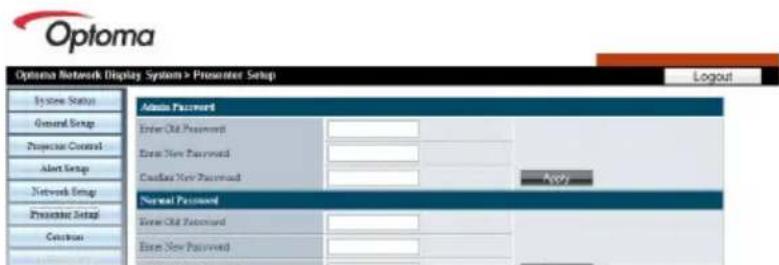 Optoma Optoma Network Display System > Presenter Setup Login System Status General Setup Presenter Control Alert Setup Network Setup Presenter Setup Continuous Admin Password Enter Old Password Enter New Password Caudate New Password Apply Normal Password Enter Old Password Enter New Password