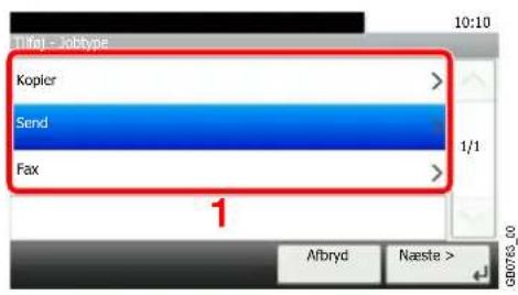 Jobtype Kopier Send Fax 1/1 1 Afbryd Naeste >