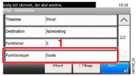 Vælg det element, der skal ændres. Tilaj - Bekræftelse Tilladelse Privat Destination Adressebog 2/2 Funktioner 2 1 Funktionstype Guide Afbryd < Tilbage Gem