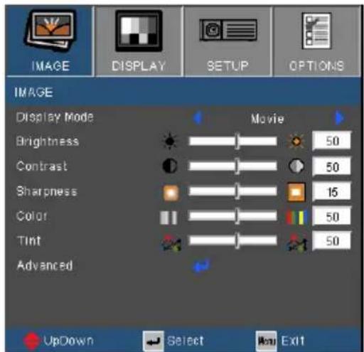 IMAGE DISPLAY SETUP OPTIONS IMAGE Display Mode Brightness Contrast Sharpness Color Tint Advanced Movie 50 50 15 50 50 UpDown Select Exit