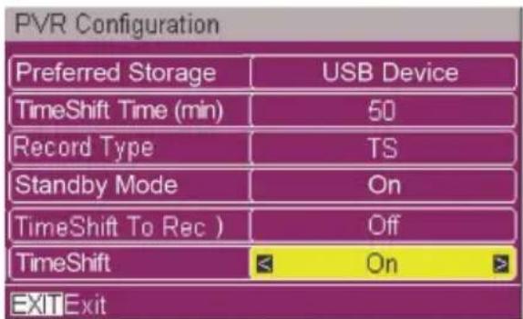 PVR Configuration Preferred Storage USB Device TimeShift Time (min) 50 Record Type TS Standby Mode On TimeShift To Rec ) Off TimeShift < On > EXITExit