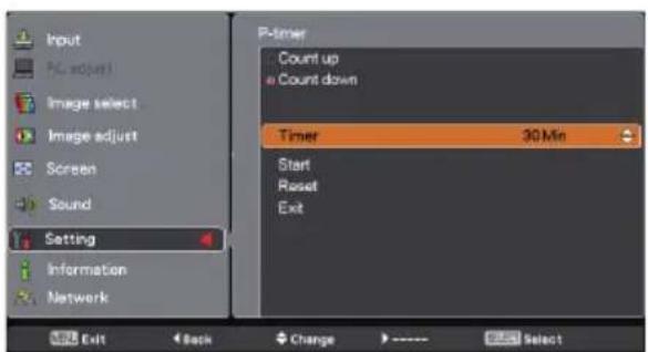 Input PC adjust Image select... Image adjust Screen Sound Setting Information Network P-timer Count up Count down Timer 30 Min Start Reset Exit Exit Back Change Select