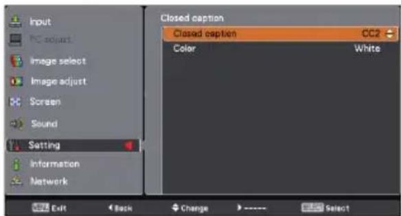 Input PC adjust Image select Image adjust Screen Sound Setting Information Network Closed caption Closed caption CC2 Color White Exit Back Change > ---- Select