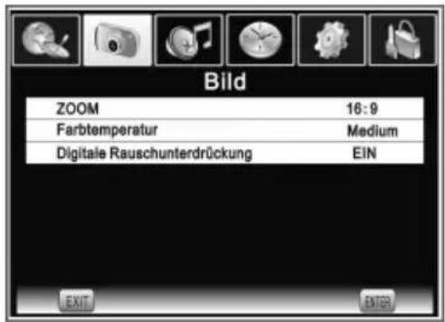 Bild ZOOM 16:9 Farbtemperatur Medium Digitale Rauschunterdrückung EIN EXIT ENTER