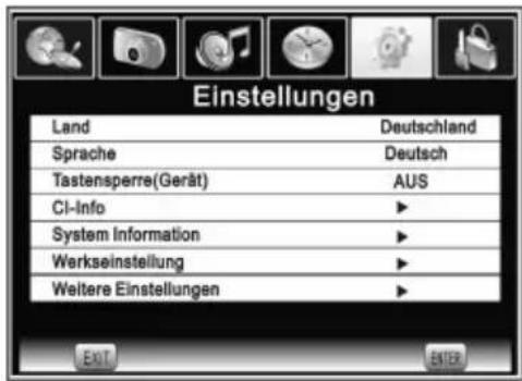 Einstellungen Land Deutschland Sprache Deutsch Tastensperre(Gerät) AUS CI-Info ► System Information ► Werkseinstellung ► Weitere Einstellungen ► EXIT EXIT