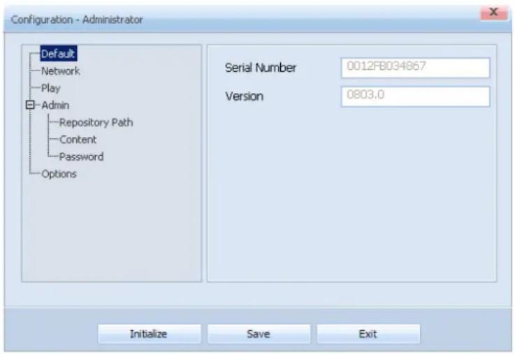 Configuration - Administrator Default Network Play Admin Repository Path Content Password Options Serial Number 0012FB034867 Version 0803.0 Initialize Save Exit