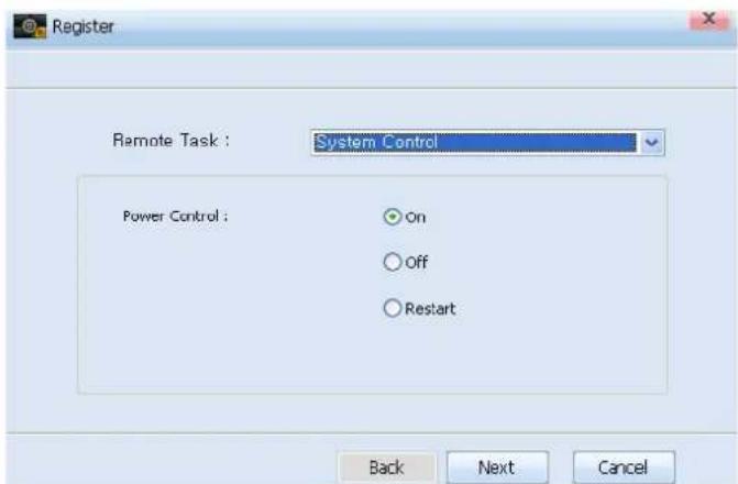Register Remote Task : System Control Power Control : On Off Restart Back Next Cancel