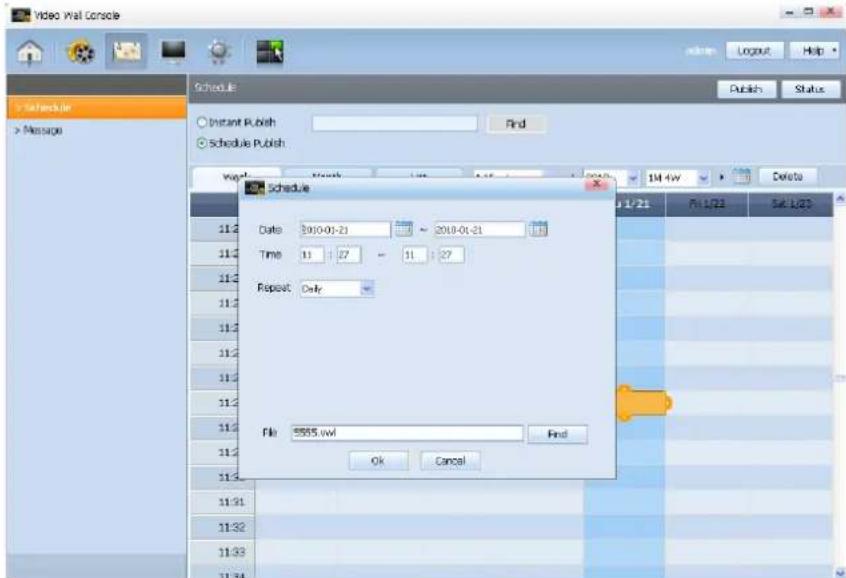 Video Wall Console Schedule Message Schedue Instant Publish Schedule Publish Find Publish Status 1M 4W Delete Schedule Date 2010-01-21 Time 11:27 Repeat: Only File: $555.wwl OK Cancel