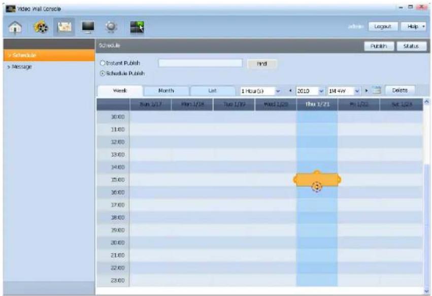 Video Wall Console Schedule Message Schedule Instant Publish Schedule Publish Week Month List 1 Hour(S) 2010 1M+5Y Delete Sun 1/17 May 1/18 Tue 1/19 Wed 1/20 Thu 1/21 Fri 1/22 Sat 1/23 30:00 11:00 12:00 13:00 14:00 15:00 16:00 17:00 18:00 19:00 20:00 21:00 22:00 23:00
