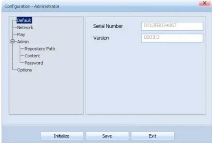 Configuration - Administrator Default Network Play Admin Repository Path Content Password Options Serial Number 0012FB034867 Version 0803.0 Initialize Save Exit