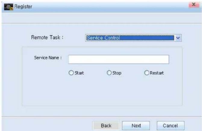 Register Remote Task : Service Control Service Name : Start Stop Restart Back Next Cancel