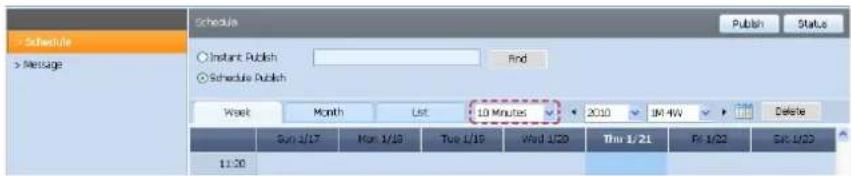 Schedule Message Schedule Instant Publish Find Schedule Publish Week Month List 10 Minutes 2010 IM 4W Delete Sun 1/17 Mon 1/18 Tue 1/19 Wed 1/20 Thu 1/21 Fri 1/22 Sat 1/23 11:30