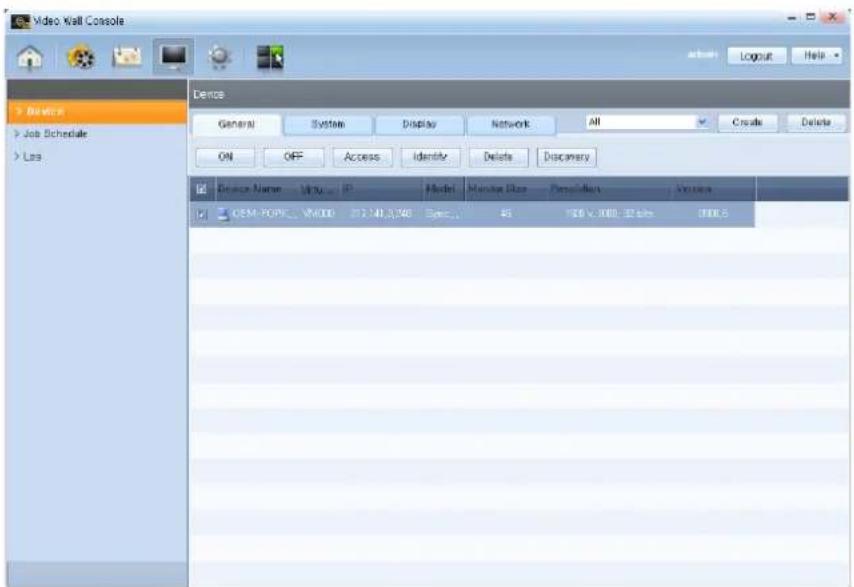 Video Wall Console Login Help Browse Job Schedule Log Device General System Display Network All Cruals Delete ON OFF Access Identity Delete Description Device Name: VIVU IP Model Master Size Pensioning Version OEM-POPIC-VNDD 27.141.3/46 Spec_ #5 TSD x HD8 22 files HD8.5