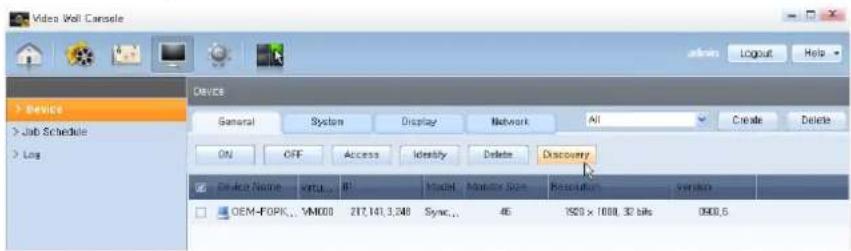 Video Well Console Device General System Display Network All Create Delete ON OFF Access Identity Delete Discovery Device Name Veru... BI Model Monitor Size Resuburn Serion OEM-POPK... VM000 217.141.3.248 Sync... 46 1520 x 1000.32 bits 9900.6