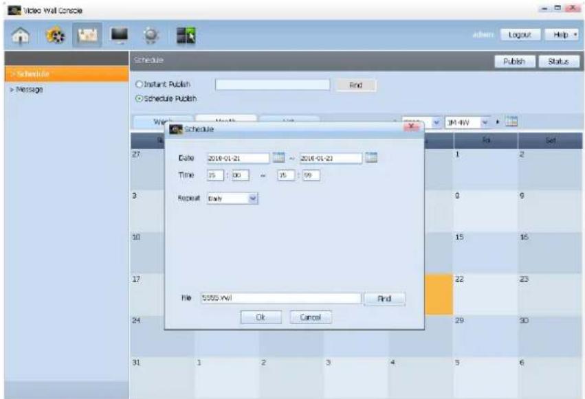 Video Wall Console Schedule ○ Instant Publish ○ Schedule Publish Write Month End JW 4W Schedule Date 2016-01-21 Time 15:00 Repeat Daily File 5555 w/wl OK Cancel File Set 1 2 0 9 15 16 22 23 29 30 31 1 2 3 4 5 6