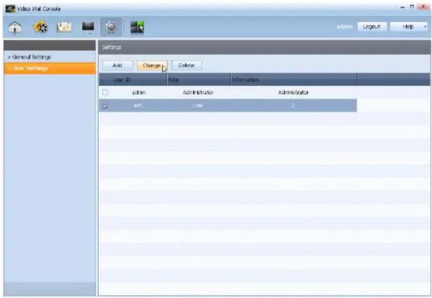 Video Wall Console General Settings User Settings Add Change Delete User ID Role Information admin Administrator Administrator ATT User 2