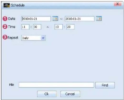 Schedule ① Date 2010-01-21 ~ 2010-01-21 ② Time 11 : 30 ~ 13 : 29 ③ Repeat Daily File Find Ok Cancel