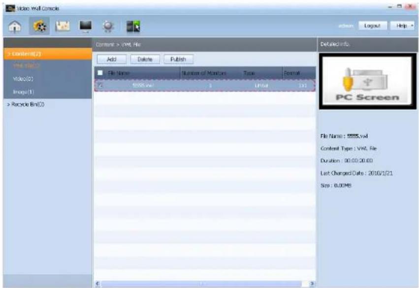 Video Wall Console Add Delete Publish File Name Number of Monitors Type Format 2 5000.vvd 1 Print 131 PC Screen File Name: 5555.vvd Content Type: VWL File Duration: 00:00:20.00 Last Changed Date: 2010/1/21 Size: 0.00MB