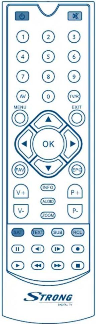 1 2 3 4 5 6 7 8 9 AV 0 TV/R MENU EXIT OK FAV EPC V+ INFO P+ AUDIO V- ZOOM P- SAT TEXT SUB RCL II ◀I ▶ ● ▶ ◀ ▶ ■ STRONG DIGITAL TV