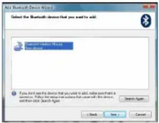 Add Bluetooth Device Wizard Select the Bluetooth device that you want to add. Bluetooth Wireless Mix-up You want to add If you don't see the device that you want to add, make sure that it is transmit. Push your own and wireless that user will be able to and then click Search Again Search Again + Back Next > Cancel