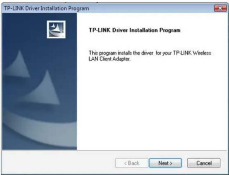 TP-LINK Driver Installation Program TP-LINK Driver Installation Program This program installs the driver for your TP-LINK Wireless LAN Client Adapter. < Back Next > Cancel