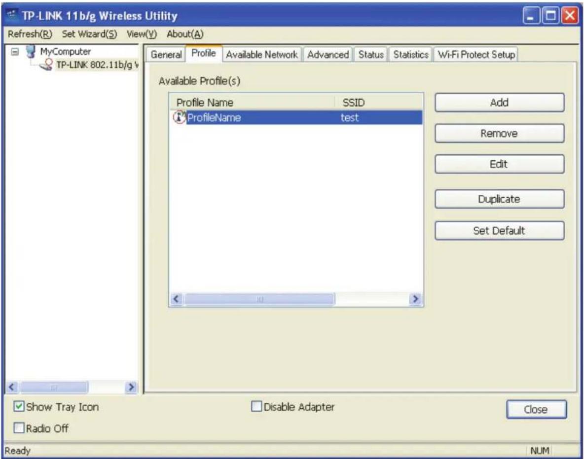 TP-LINK 11b/g Wireless Utility Refresh(R) Set Wizard(S) View(V) About(A) MyComputer TP-LINK 802.11b/g V General Profile Available Network Advanced Status Statistics Wi-Fi Protect Setup Available Profile(s) Profile Name SSID ProfileName test Add Remove Edit Duplicate Set Default Show Tray Icon Radio Off Disable Adapter Close Ready NUM