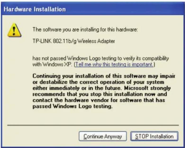 Hardware Installation The software you are installing for this hardware: TP-LINK 802.11b/g Wireless Adapter has not passed Windows Logo testing to verify its compatibility with Windows XP. (Tell me why this testing is important.) Continuing your installation of this software may impair or destabilize the correct operation of your system either immediately or in the future. Microsoft strongly recommends that you stop this installation now and contact the hardware vendor for software that has passed Windows Logo testing. Continue Anyway STOP Installation