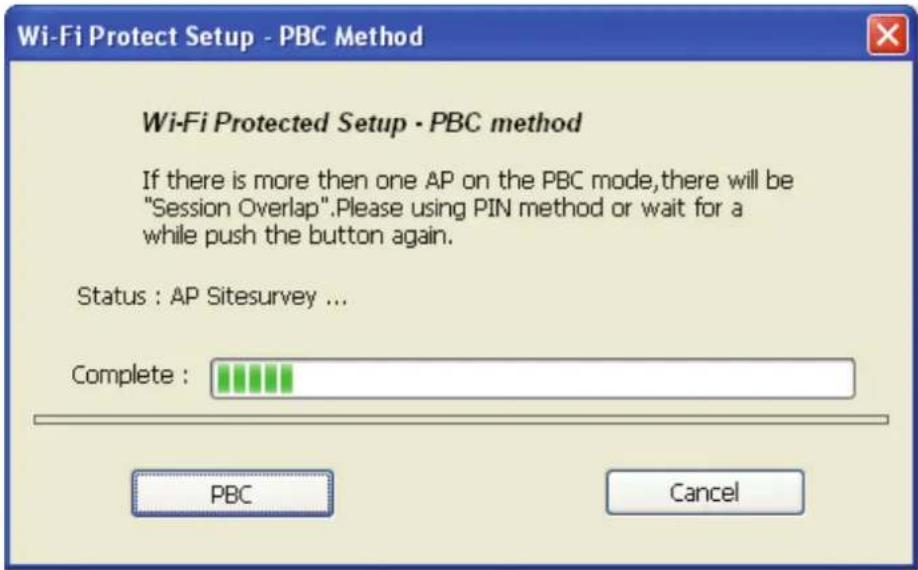 Wi-Fi Protect Setup - PBC Method Wi-Fi Protected Setup - PBC method If there is more then one AP on the PBC mode,there will be "Session Overlap".Please using PIN method or wait for a while push the button again. Status : AP Sitesurvey ... Complete : PBC Cancel