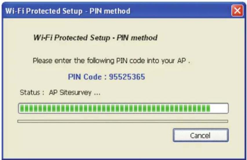 Wi-Fi Protected Setup - PIN method Wi-Fi Protected Setup - PIN method Please enter the following PIN code into your AP . PIN Code : 95525365 Status : AP Sitesurvey ... Cancel