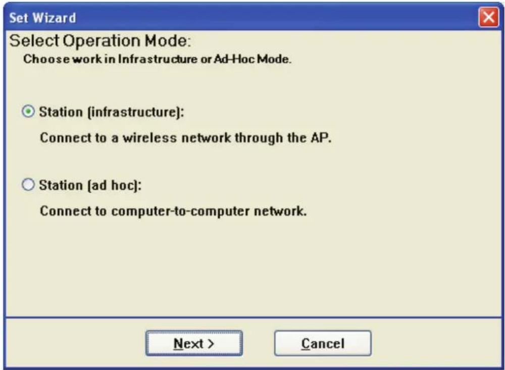 Set Wizard Select Operation Mode: Choose work in Infrastructure or Ad-Hoc Mode. Station (infrastructure): Connect to a wireless network through the AP. Station (ad hoc): Connect to computer-to-computer network. Next > Cancel