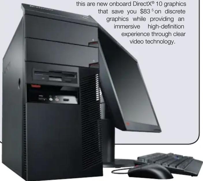 this are new onboard DirectX® 10 graphics that save you $83 ⁵ on discrete graphics while providing an immersive high-definition experience through clear video technology.