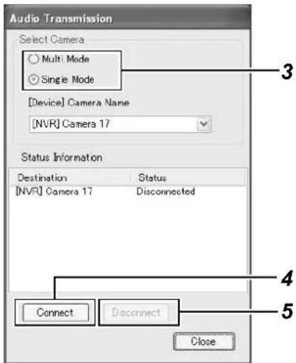 Audio Transmission Select Camera Multi Mode Single Mode [Device] Camera Name [NVR] Camera 17 Status Information Destination Status [NVR] Camera 17 Disconnected Connect Disconnect Close