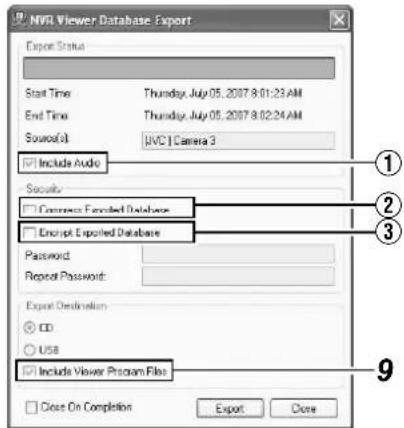 NVR Viewer Database Export Export Status Start Time Thursday, July 05, 2007 8:01:23 AM End Time Thursday, July 05, 2007 8:02:24 AM Source(s): LVC | Camera 3 Include Audio Secure: Connect Exported Database Encrypt Exported Database Password: Repeat Password: Export Destination CD USB Include Viewer Program Files Close On Completion Export Close