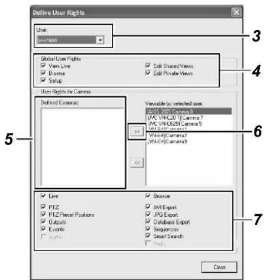 Define User Rights User: View=1600 Global/User Rights View Line Browse Setup Edit Shared Views Edit Private Views User Rights for Camera Defined Camera: Available by selected user: JVC VH2C01 Camera 3 JVC VH2C01 Camera 7 JVC VH2C01 Camera 5 JVC E41 Camera 1 VN-E41 Camera 2 VN-E41 Camera 3 Live PTZ PTZ Preset Positions Outputs Events Apple Browse MVI Export JPEG Export Database Export Sequences Smart Search Find Close