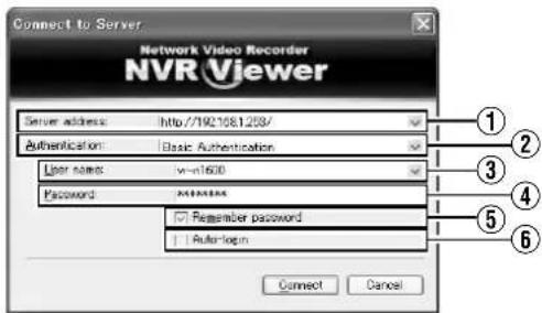 Connect to Server. Network Video Recorder NVR Viewer Server address: http://1921081253/ Authentication: Basic Authentication User name: w-n1600 Password: ******** Remember password Auto-login Connect Cancel