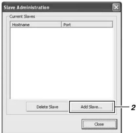 Slave Administration Current Slaves Hostname Port Delete Slave Add Slave... Close
