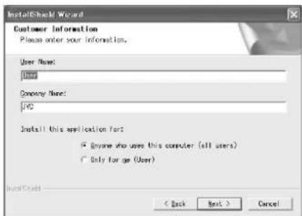 InstallShield Wizard Customer Information Please enter your information. User Name: User Company Name: JVC Install this application for: ● Anyone who uses this computer (all users) ○ Only for me (User) InstallChild < Back Next > Cancel
