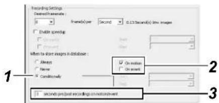 Recording Settings Created from video: 5 Frame(s) per Second 0.13 second(s) new images Enable viewing On action On second When to first images in database : Always Name Conditionally On action On second Second project recordings on notification 1 2 3