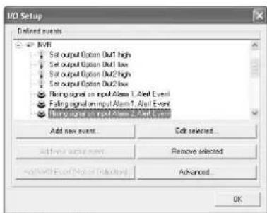 I/O Setup Defined events KVR Set output Option Out1 high Set output Option Out2 high Set output Option Out2 low Rising signal on input Alert T Alert Event Falling signal on input Alert T Alert Event Rising signal on input Alert T Alert Event Add new event... Edit selected... Active output event... Remove selected... Next/Next Event Event Selection... Advanced... OK
