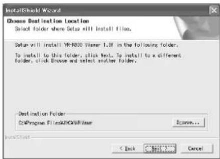 InstallShield Wizard Choose Destination Location Select folder where Setup will install files. Setup will install YR-N000 Viewer 1.0f in the following folder. To install to this folder, click Next, to install to a different folder, click Browse and select another folder. Destination Folder C:\Program Files\YR\000\User Browse... < Back Cancel