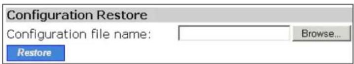 Configuration Restore Configuration file name: Browse...