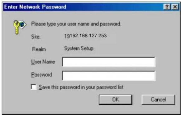Enter Network Password Please type your user name and password. Site: 19192.168.127.253 Realm System Setup User Name Password Save this password in your password list OK Cancel