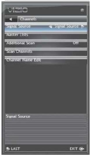 VIZIO Channels Signal Source Signal Source Master Lists Additional Scan Off Scan Channels Channel Name Edit Signal Source LAST EXIT