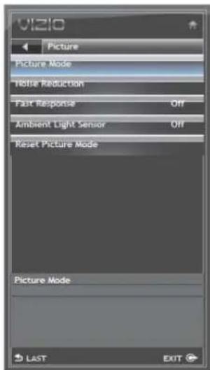 VIZIO Picture Picture Mode Noise Reduction Fast Response Off Ambient Light Sensor Off Reset Picture Mode Picture Mode LAST EXIT