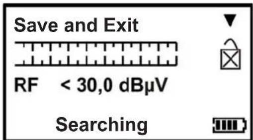 Save and Exit RF < 30,0 dBμV Searching
